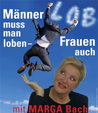 MARGA Bach    -   Männer muss man loben – Frauen auch